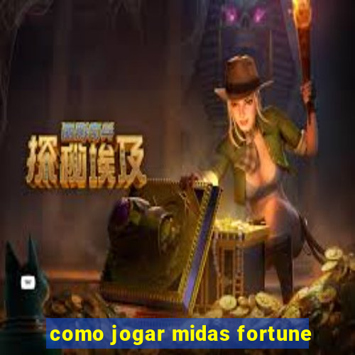 como jogar midas fortune